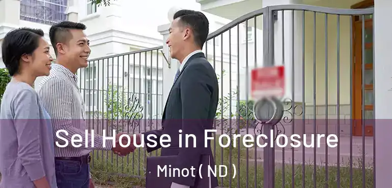 Sell House in Foreclosure Minot ( ND )