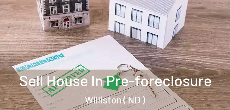  Sell House In Pre-foreclosure Williston ( ND )