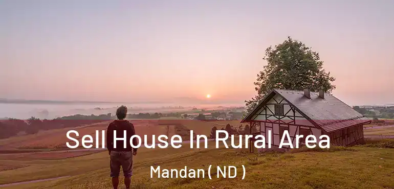  Sell House In Rural Area Mandan ( ND )