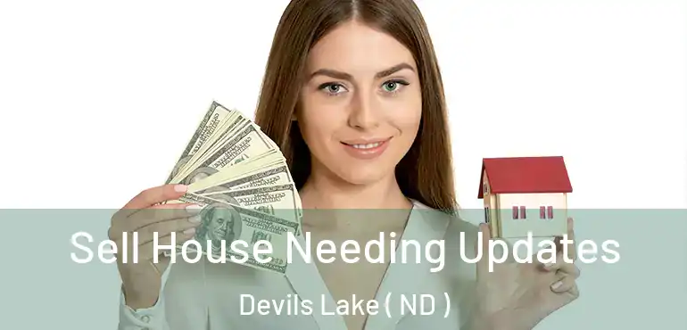  Sell House Needing Updates Devils Lake ( ND )