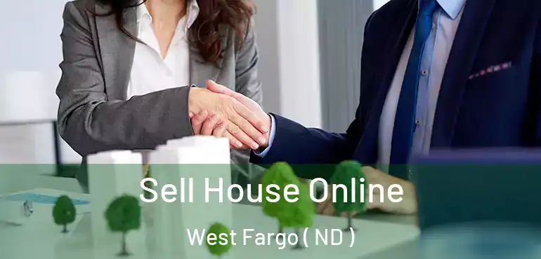  Sell House Online West Fargo ( ND )