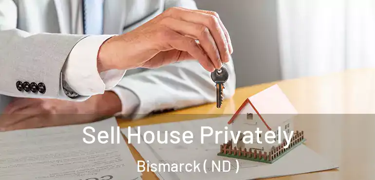  Sell House Privately Bismarck ( ND )