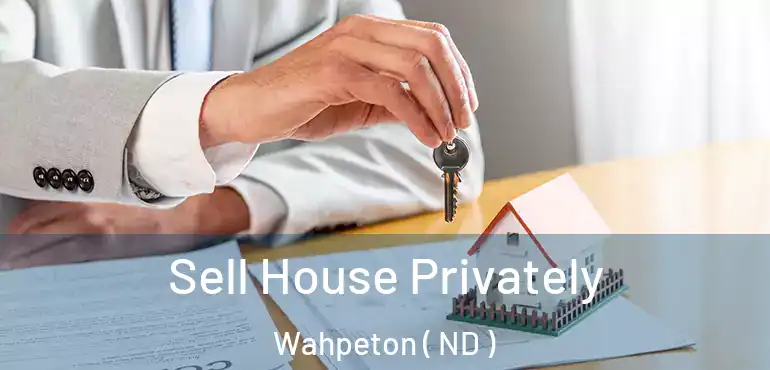  Sell House Privately Wahpeton ( ND )