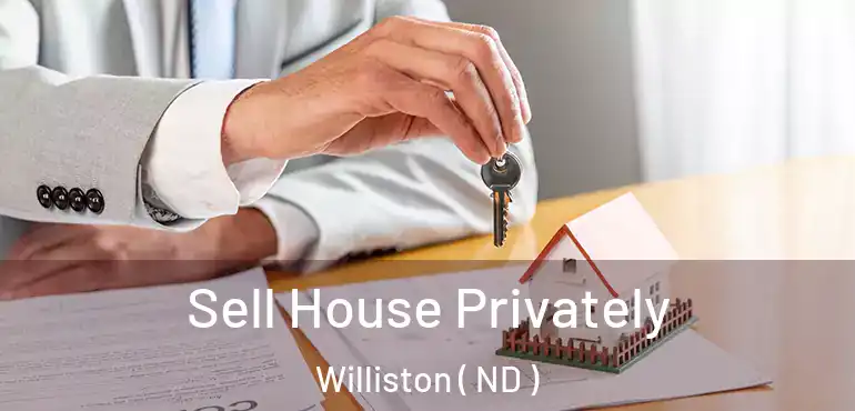  Sell House Privately Williston ( ND )