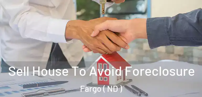  Sell House To Avoid Foreclosure Fargo ( ND )