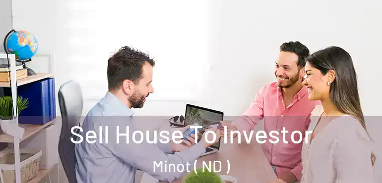  Sell House To Investor Minot ( ND )