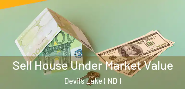  Sell House Under Market Value Devils Lake ( ND )