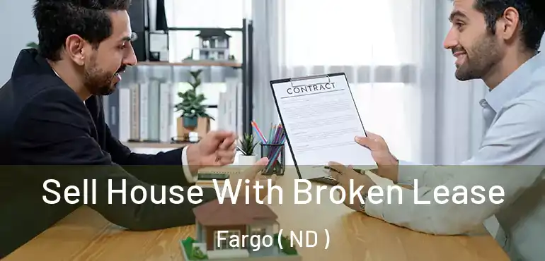  Sell House With Broken Lease Fargo ( ND )