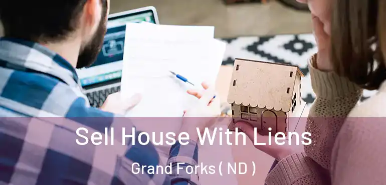  Sell House With Liens Grand Forks ( ND )