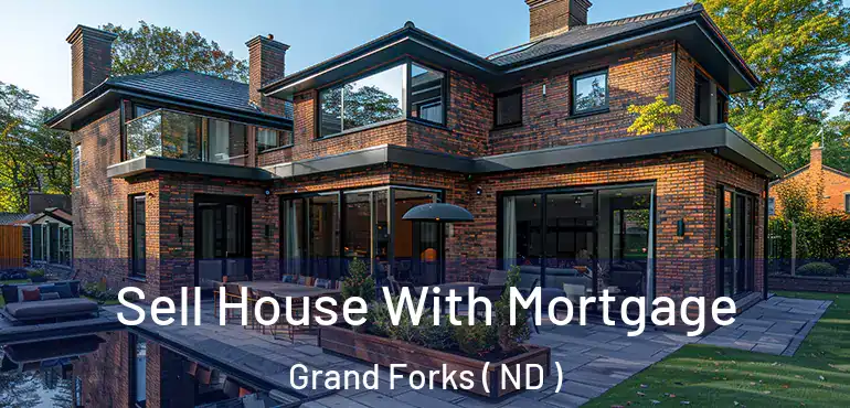  Sell House With Mortgage Grand Forks ( ND )