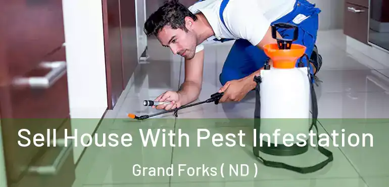  Sell House With Pest Infestation Grand Forks ( ND )