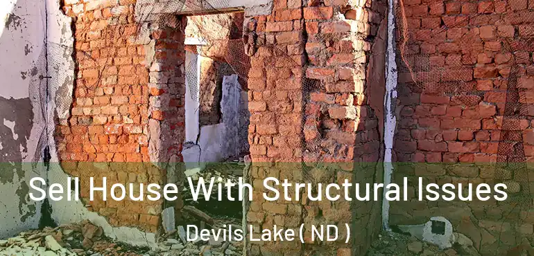  Sell House With Structural Issues Devils Lake ( ND )