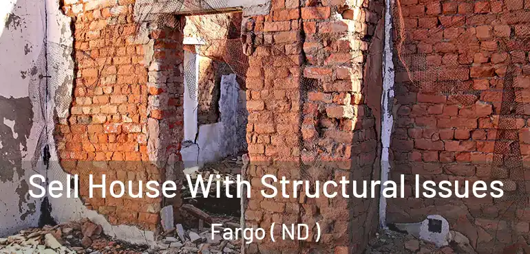  Sell House With Structural Issues Fargo ( ND )