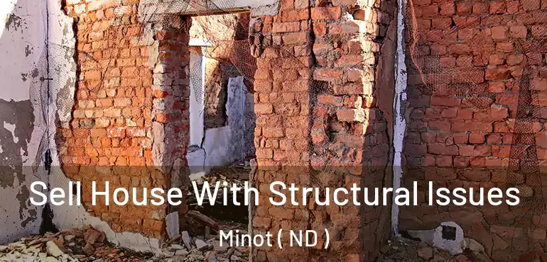  Sell House With Structural Issues Minot ( ND )