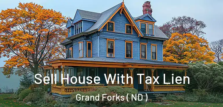  Sell House With Tax Lien Grand Forks ( ND )