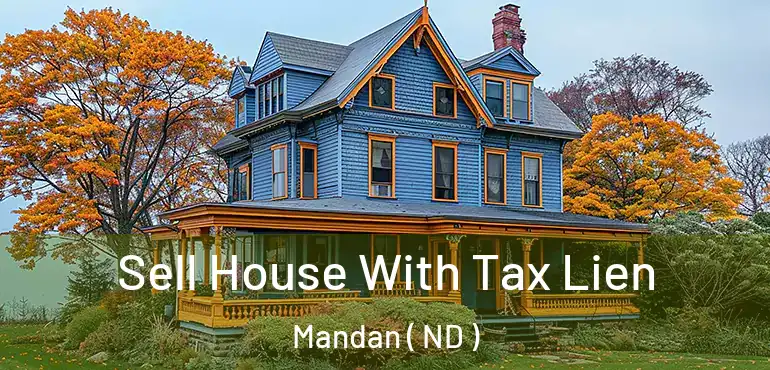  Sell House With Tax Lien Mandan ( ND )