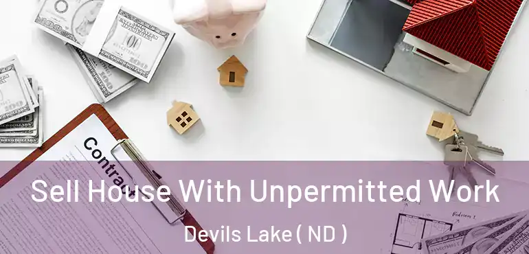  Sell House With Unpermitted Work Devils Lake ( ND )