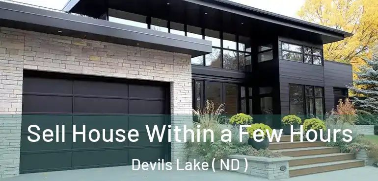  Sell House Within a Few Hours Devils Lake ( ND )