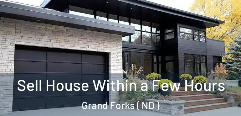  Sell House Within a Few Hours Grand Forks ( ND )
