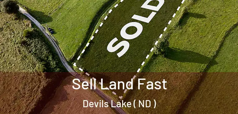  Sell Land Fast Devils Lake ( ND )
