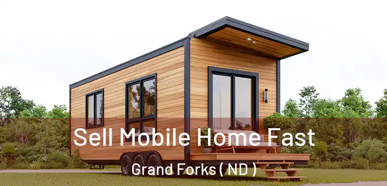  Sell Mobile Home Fast Grand Forks ( ND )