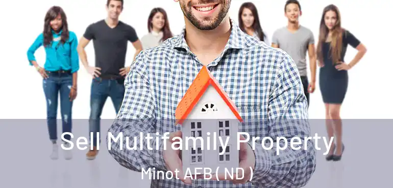  Sell Multifamily Property Minot AFB ( ND )