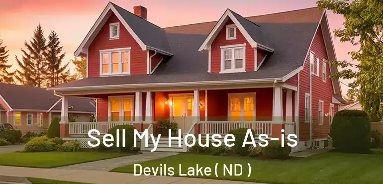  Sell My House As-is Devils Lake ( ND )