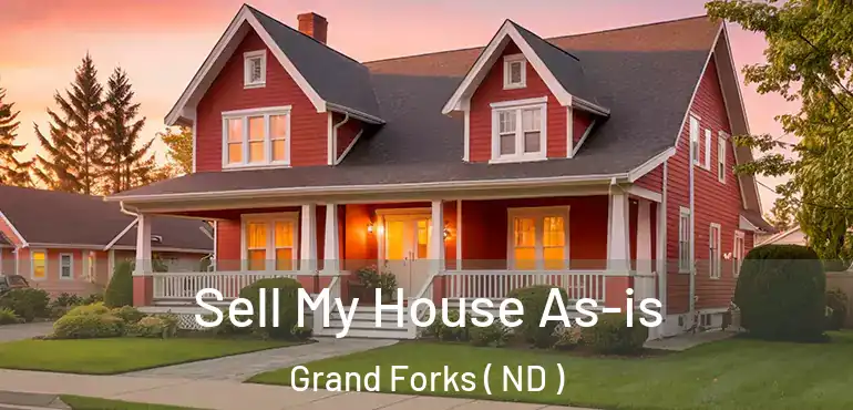  Sell My House As-is Grand Forks ( ND )
