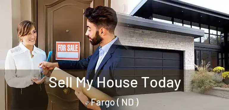  Sell My House Today Fargo ( ND )