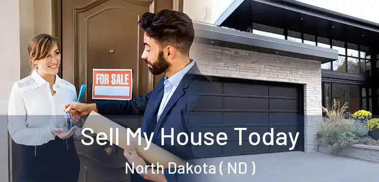  Sell My House Today North Dakota ( ND )