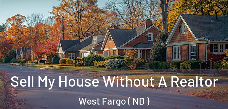  Sell My House Without A Realtor West Fargo ( ND )