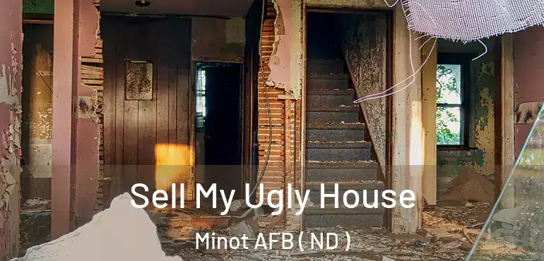  Sell My Ugly House Minot AFB ( ND )
