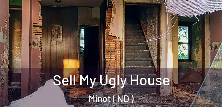  Sell My Ugly House Minot ( ND )