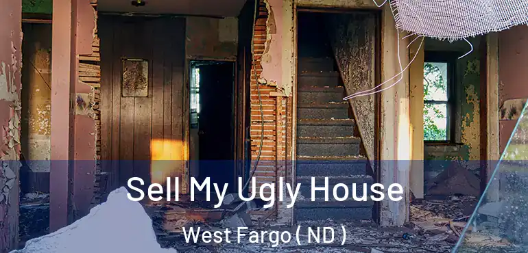  Sell My Ugly House West Fargo ( ND )