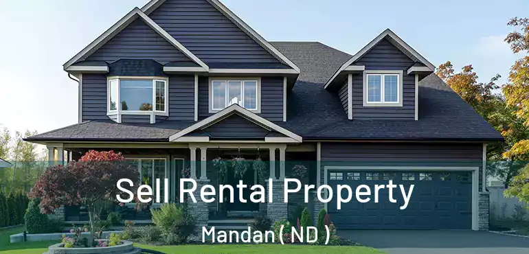  Sell Rental Property Mandan ( ND )