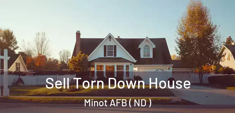  Sell Torn Down House Minot AFB ( ND )