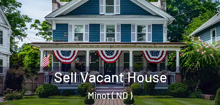 Sell Vacant House Minot ( ND )
