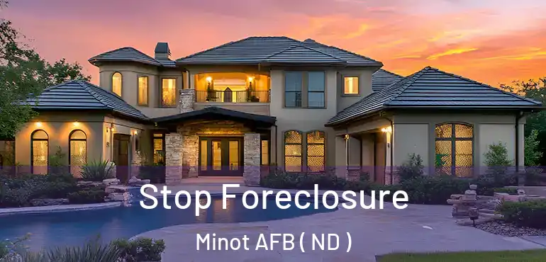 Stop Foreclosure Minot AFB ( ND )