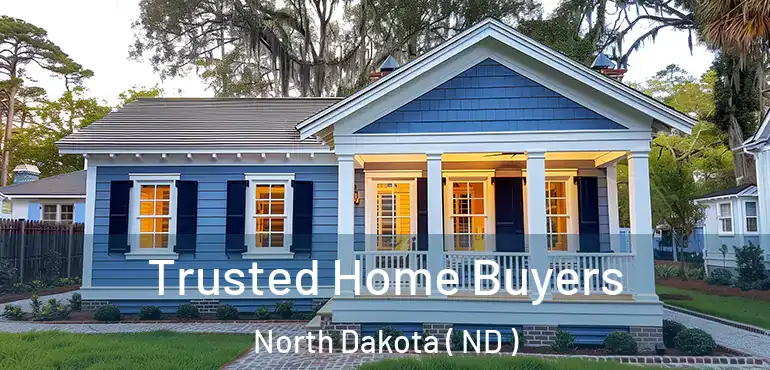 Trusted Home Buyers North Dakota ( ND )