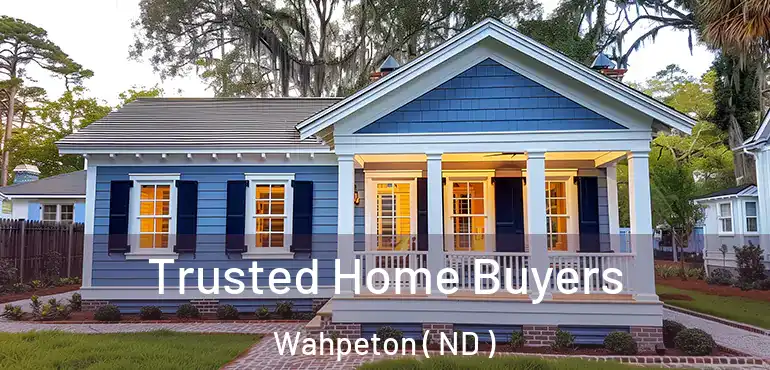  Trusted Home Buyers Wahpeton ( ND )