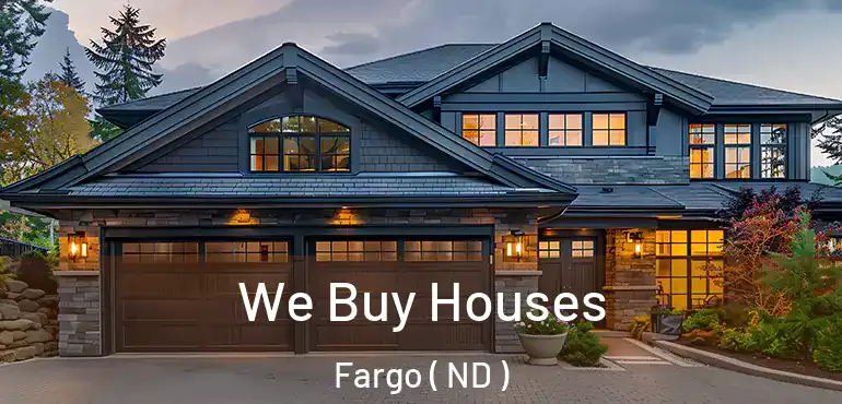  We Buy Houses Fargo ( ND )