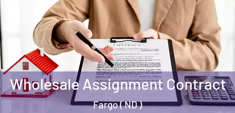  Wholesale Assignment Contract Fargo ( ND )