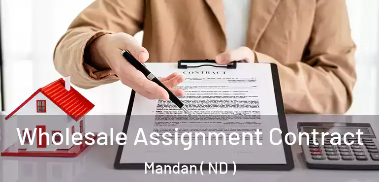  Wholesale Assignment Contract Mandan ( ND )