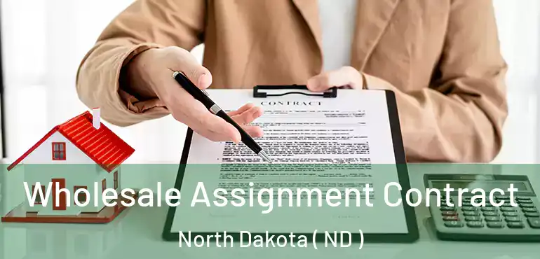  Wholesale Assignment Contract North Dakota ( ND )