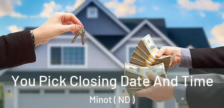  You Pick Closing Date And Time Minot ( ND )